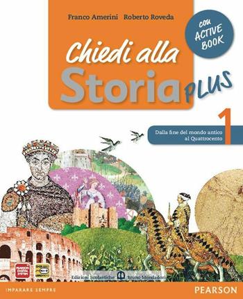 Chiedi alla storia plus. Con espansione online. Vol. 1: Dalla fine del mondo antico al Quattrocento-Storia antica-Cittadinanza