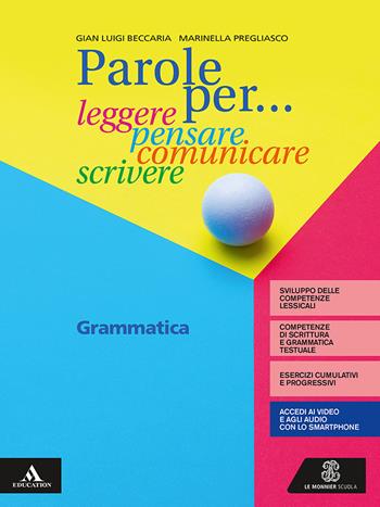 Parole per... leggere, pensare, comunicare, scrivere. Grammatica.