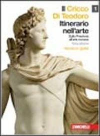 Il Cricco di Teodoro. Itinerario nell'arte. Ediz. gialla. Con DVD-ROM. Con espansione online. Vol. 1: Dalla Preistoria all'arte romana.