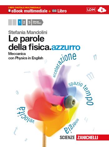 Le parole della fisica. azzurro. Con Physics in english. Con interactive e-book. Con espansione online. Vol. 1: Meccanica.