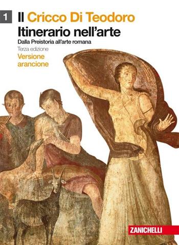 Il cricco di Teodoro. Itinerario nell'arte. Ediz. arancione. Con espansione online. Vol. 1