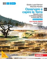 Osservare e capire la terra. Con Minerali e rocce. Dinamica endogena-storia della terra. Ediz. azzurra