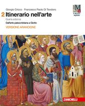 Itinerario nell'arte con itinerari nella città. Ediz. arancione. Vol. 2: Dall' arte paleocristiana a Giotto