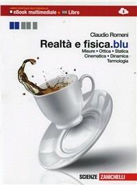 Realt@ e fisica. Misure, ottica, statica, cinematica, dinamica, termologia. Ediz. blu. Multimediale. Con e-book. Con espansione online