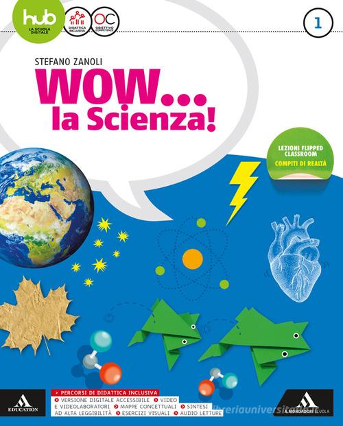 Wow la scienza. Per la Scuola media. vol 1