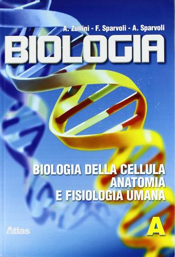 Biologia. Per le Scuole superiori vol.1