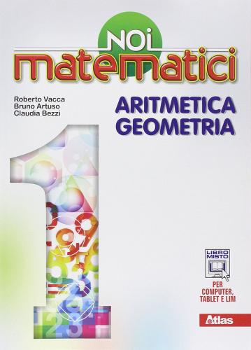 NOI MATEMATICI VOL 1 ARITMETICA E GEOMETRIA