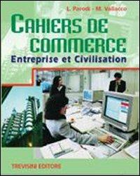 Cahiers de commerce. Entreprise et civilisation. e professionali.