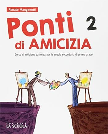 Ponti di amicizia. Corso di religione cattolica. Vol. 2