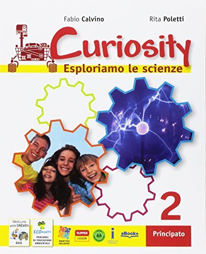 Curiosity. Esploriamo le scienze. vol 2