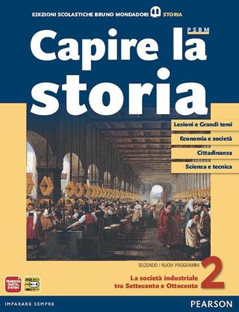 Capire la storia. Con espansione online. Vol. 2: La società industriale tra Settecento e Ottocento