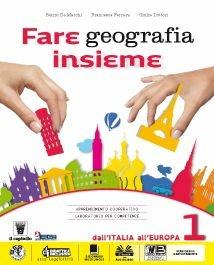 Fare geografia insieme. Italia delle regioni. Con e-book. Con espansione online. Vol. 1