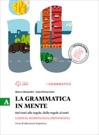 La grammatica in mente. Vol. A-B.