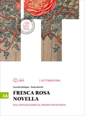 Fresca rosa novella. Vol. 3A: Dal naturalismo al primo Novecento.