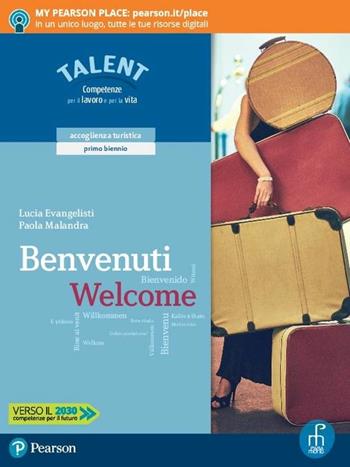 Benvenuti welcome. Corso e laboratorio di accoglienza turistica. Per il biennio delle Scuole superiori.