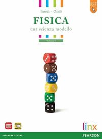 Fisica. Una scienza modello. Vol. 1