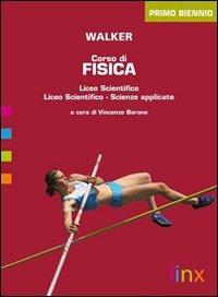 Corso di fisica. Vol. unico. Per il biennio delle Scuole superiori.