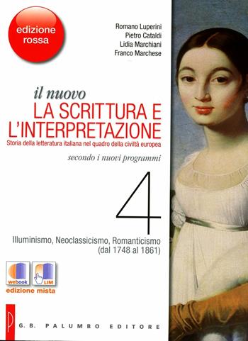 Il nuovo. La scrittura e l'interpretazione. Storia e antologia della letteratura italiana nel quadro della civiltà europea. Ediz. rossa. Vol. 4