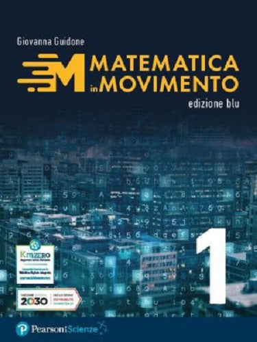 Matematica in movimento. Ediz. blu. vol 1