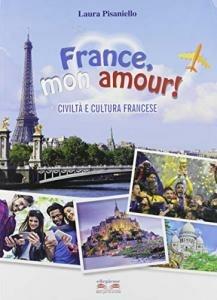 France, mon amour! Civiltà e cultura francese.